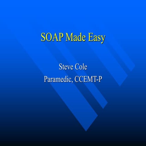 2007 SOAP Made Easy- cole.ppt