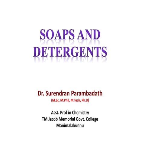 Soaps and detergents  Dr. surendran parambadath