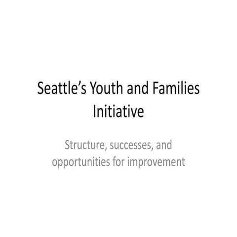 Seattle's Youth and Families Initiative: Structure, Successes, and Opportunit...