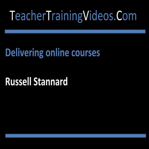 Delivering online courses-Russell Stannard