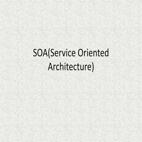 Soa(service oriented architecture)