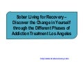 Sober Living for Recovery – Discover the Change in Yourself through the Different Phases of Addiction Treatment Los Angeles