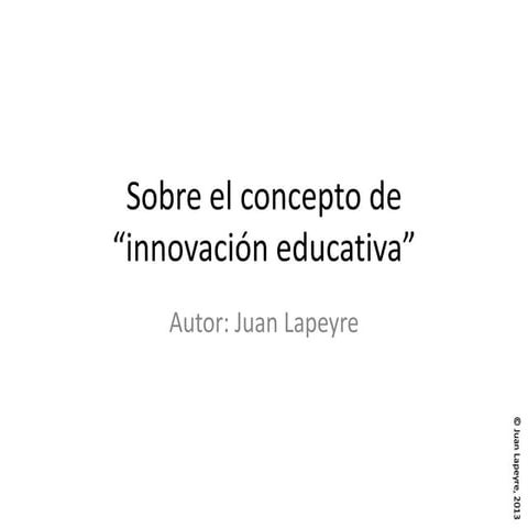 Sobre el concepto de innovacion educativa