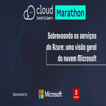Cloud Lunch and Learn - Sobrevoando o Azure