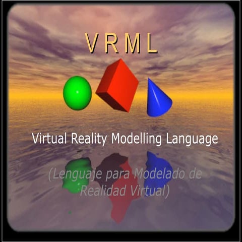 Sobre el lenguaje VRML Virtual Reality Languaje