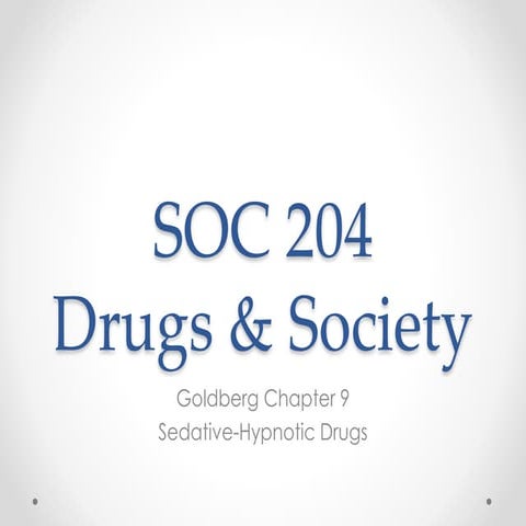 SOC 204 Chapter 9 Sedative-Hypnotic Drugs