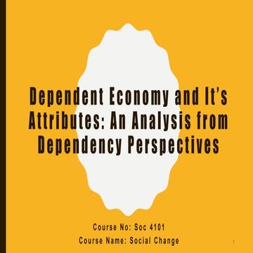 Dependent Economy and it's Attributes: An Analysis from Dependency Perspective