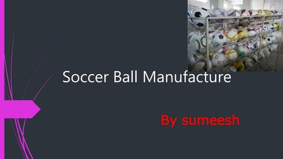 KKKM2833 - Manufacturing Process of Soccer Ball | PDF