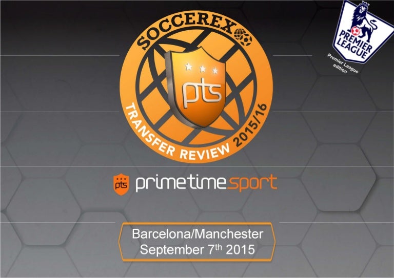 Soccerex Transfer Review 15 16 By Prime Time Sport Premier League