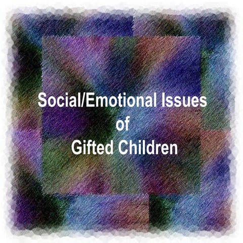Social and Emotional Needs of Gifted Children