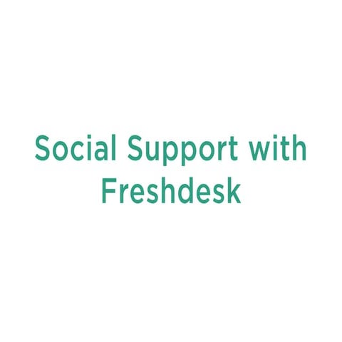 Social Support With Freshdesk