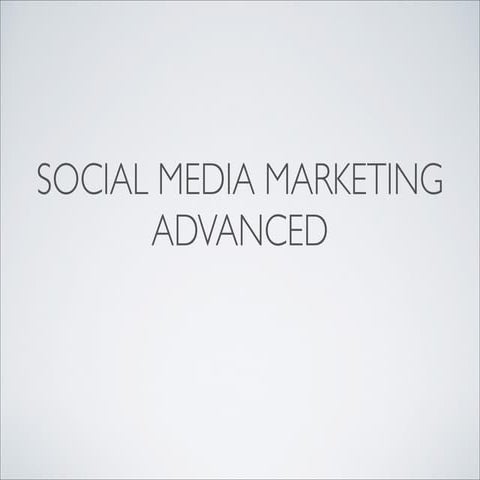 Social Media Marketing Advanced