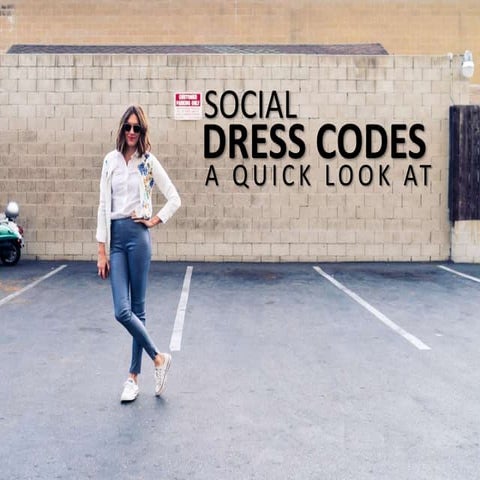 Social Dress Codes - A Quick Look at!