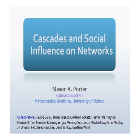 Cascades and Social Influence on Networks, UCSB, 3 Oct 2014