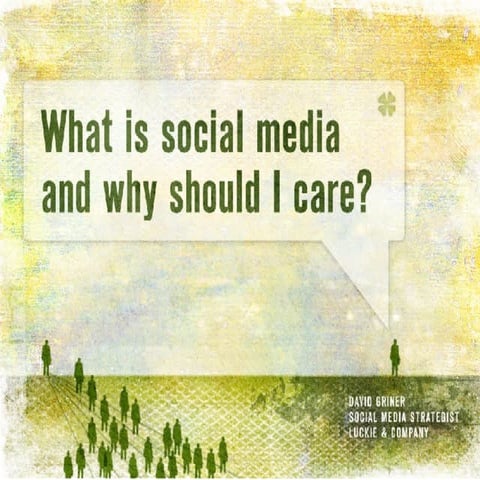 What is social media, and why should I care?