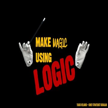 Ηοw to make magic using logic