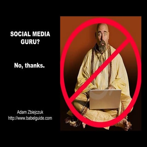 Social Media Guru? No Thanks!
