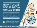 Social Media Optimization: An Easy Guide to Marketing and Distributing Your Content Online