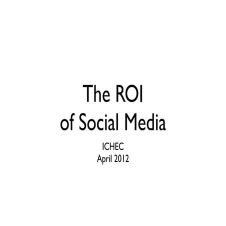 The return on investment of Social Media