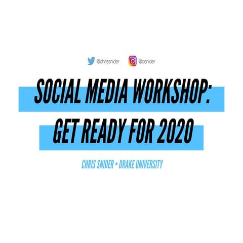 Social Media Workshop: Get Ready for 2020