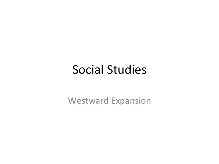 Social Studies Westward Expansion