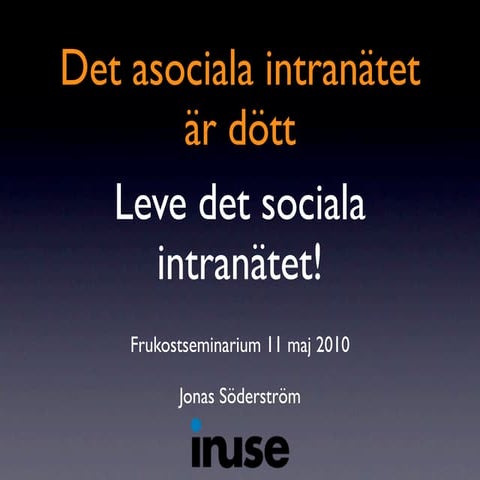 Det asociala intranätet är dött - leve det sociala intranätet!