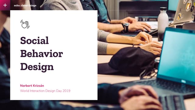 World Interaction Design Day 2019 // Mito Digital - Social Behavior Design