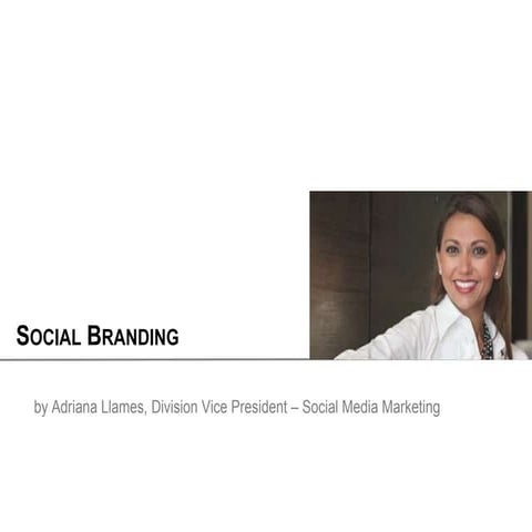 Social Branding Part Two By Adriana Llames