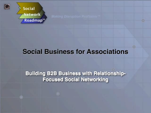 Social Business for Associations: Building B2B Business with Relationship-Focused Social Networking