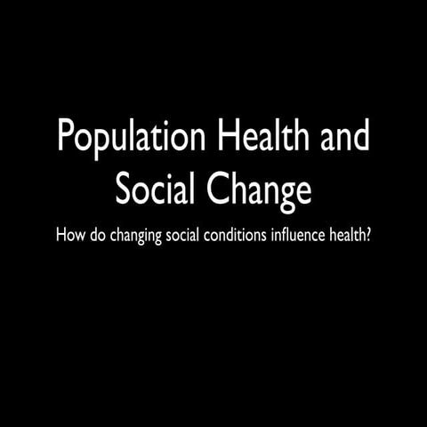 Social Change and Population Health