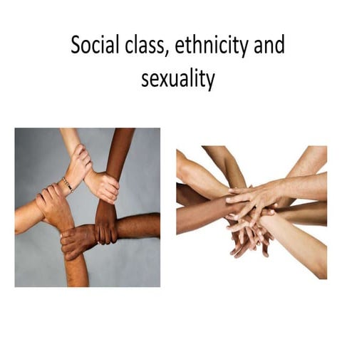 Social class, ethnicity and sexuality