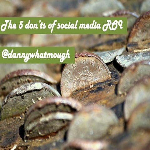 The 5 don'ts of social media ROI