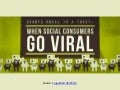 When Social Consumers Go Viral