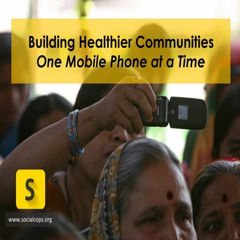 Building Healthier Communities via Mobile || Social Cops