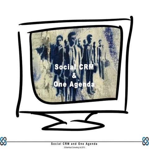 Social CRM and One Agenda - Martin Hill Wilson at SCRM13 Brussels