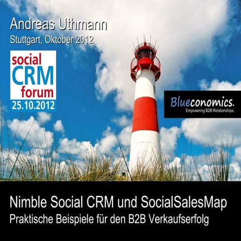 Social crm forum 2012   09 - andreas uthmann - blueconomics - nimble social c...