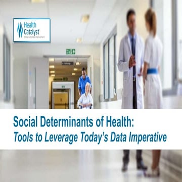 Social Determinants of Health: Tools to Leverage Today's Data Imperative