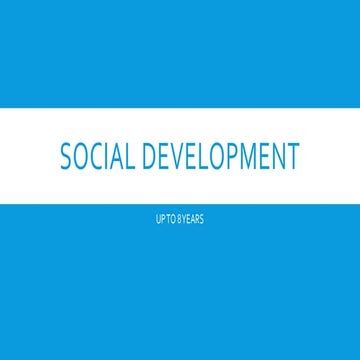 Social development on child (up to 8 years)