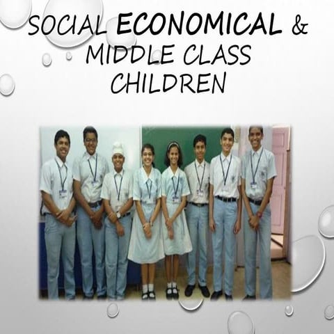 Social economical & middle class children | PPTX