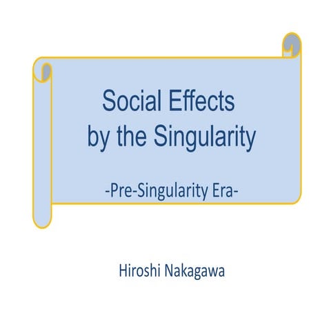 Social Effects by the Singularity  -Pre-Singularity Era-