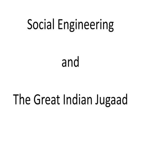 Social engineering and indian jugaad