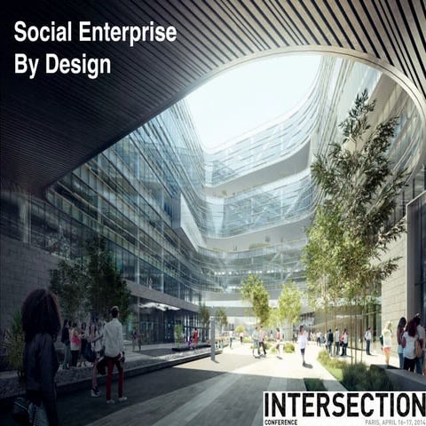 Social Enterprise By Design | Intersection Conference 2014 | Keynote by Dion ...