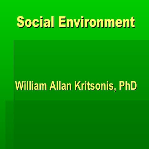Social environment - Lectures Notes William Allan Kritsonis, PhD