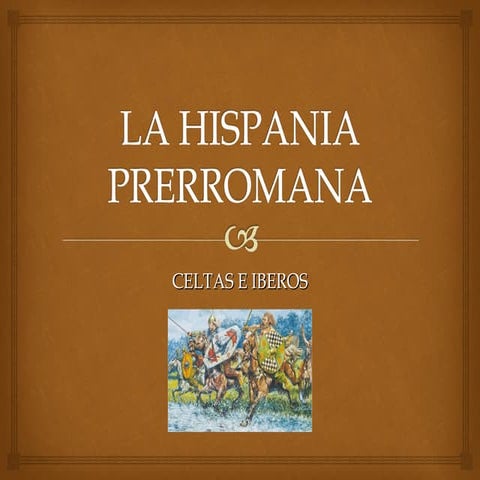 LA HISPANIA PRERROMANA.