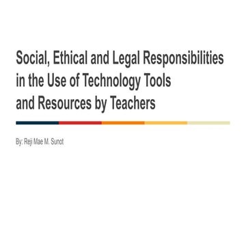 Social, Ethical and Legal Responsibilities in the Use of Technology Tools and...