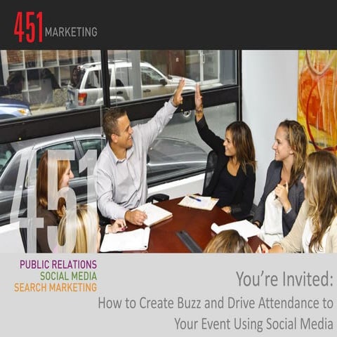 You're Invited: How to Create Buzz and Drive Attendance  to Your Event Using ...