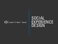 Social Experience Design: one method, two tools, three business tips (2012)