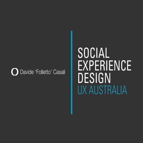 Social Experience Design @ UX Australia 2013