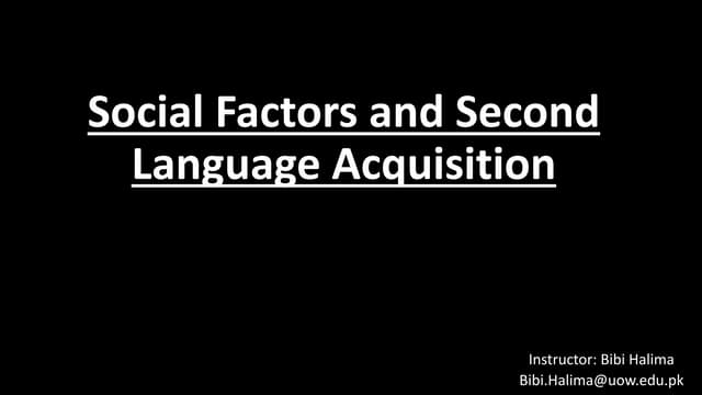 Social factors and second language acquistion