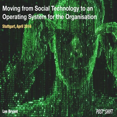Moving from Social Technology towards an Operating System for the Organisation